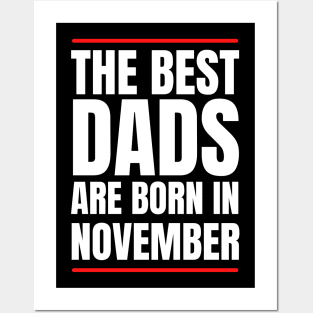 Best Dads are born in November Birthday Quotes Posters and Art